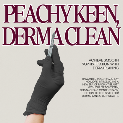 Peachy Keen, Derma Clean - Dermaplaning Content Pack